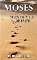 Moses - Steps to a Life of Faith