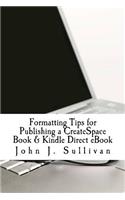 Formatting Tips for Publishing a CreateSpace Book & Kindle Direct eBook