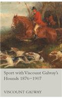 Sport with Viscount Galway's Hounds 1876-1907