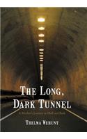 The Long, Dark Tunnel: A Mother's Journey to Hell and Back(English)