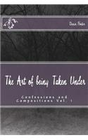 The Art of being Taken Under