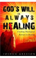 God's Will is Always Healing