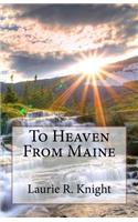 To Heaven From Maine