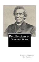 Recollections of Seventy Years