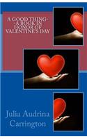 A Good Thing--A Book in Honor of Valentine's Day