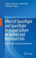 Effect of Spaceflight and Spaceflight Analogue Culture on Human and Microbial Cells: Novel Insights Into Disease Mechanisms