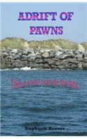 Adrift of Pawns