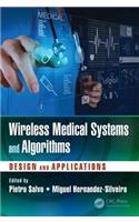 Wireless Medical Systems and Algorithms: Design and Applications