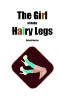 The Girl with the Hairy Legs