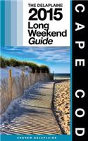 Cape Cod - The Delaplaine 2015 Long Weekend Guide