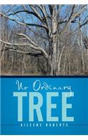 No Ordinary Tree