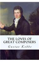 The Loves of Great Composers