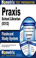 PRAXIS School Librarian (5312) Flashcard Study System: Practice Test Questions and Exam Review for the PRAXIS Subject Assessments