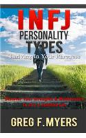 Infj: Personality Types: Thriving in Your Rareness - Discover Your Strengths & Weaknesses to Live a Fulfilled Life