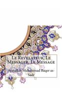 Le Revelateur, Le Messager, Le Message