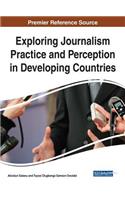 Exploring Journalism Practice and Perception in Developing Cexploring Journalism Practice and Perception in Developing Countries Ountries