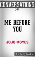 Conversations on Me Before You: A Novel by Jojo Moyes - Conversation Starters