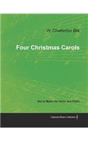 Four Christmas Carols Set to Music for Voice and Piano