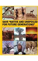 Save Native and Unspoiled for Future Generations