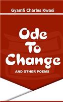 Ode To Change And Other Poems