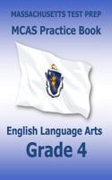 Massachusetts Test Prep McAs Practice Book English Language Arts Grade 4: Preparation for the Next-Generation McAs Ela Tests