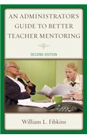Administrator's Guide to Better Teacher Mentoring