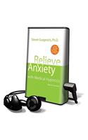 Relieve Anxiety with Medical Hypnosis