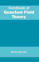 Handbook of Quantum Field Theory: (English)