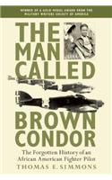 The Man Called Brown Condor