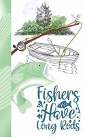 Fishers Have Long Rods