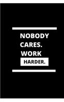 Nobody Cares, Work Harder