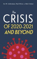 Crisis of 2020-2021 and Beyond