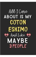 All I care about is my Coton Eskimo and like maybe 3 people