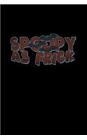 Spoopy As Frick