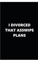 2020 Weekly Plans Funny Theme Divorced Asswipe Plans Black White 388 Pages