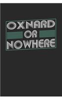 Oxnard or nowhere