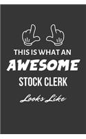 This Is What An Awesome Stock Clerk Looks Like Notebook
