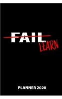 Fail Learn Planner 2020: 140 Pages - 6 X 9 - Calender - Organizer - Weekly Planner - Monthly Planner - Daily Planner - Birthday Log - Phone Book - Small Size - Schedule - Sc