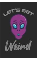 Let's Get Weird