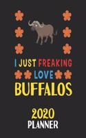 I Just Freaking Love Buffalos 2020 Planner: Weekly Monthly 2020 Planner For People Who Loves Buffalos 8.5x11 67 Pages
