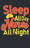 Sleep All Day Nurse All Night