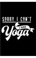 Sorry I can't - I have Yoga: 6" x 9" 120 pages quad Journal I 6x9 graph Notebook I Diary I Sketch I Journaling I Planner I Yoga lovers Gift I workout gift