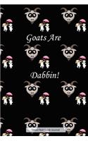 Goats Are Dabbin! Lined Notebook Journal