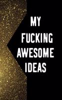 My Fucking Awesome Ideas