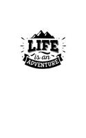 Life Is An Adventure: Blank Lined Journal Notebook Great For Writing Thoughts, Lists, Plans, Use As A Planner, And Journaling, Camping And Hiking