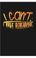 I can't I Have Rehearsal: KALENDER 2020/2021 mit Monatsplaner/Wochenansicht mit Notizen und Aufgaben Feld! Für Theater, Musical, Broadway Fans Schauspieler, Bühnenmitarbeiter