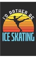 I'd Rather Be Ice Skating