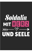 Soldatin Mit Herz und Seele: A5 Blanko - Notebook - Notizbuch - Taschenbuch - Journal - Tagebuch - Ein lustiges Geschenk für Freunde oder die Familie und die beste Soldatin der 