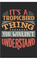 It's A Tropicbird Thing You Wouldn't Understand