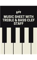 Music Sheet with Treble and Bass Clef Staff: 8.5 x 11 Inches 120 Pages Blank Music Sheet Notebook For Pianist